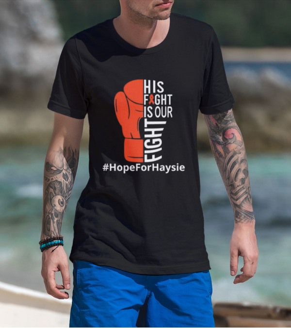 His Fight Is Our Fight Hope For Haysie Boxing Glove Ribbon Awareness T-Shirt