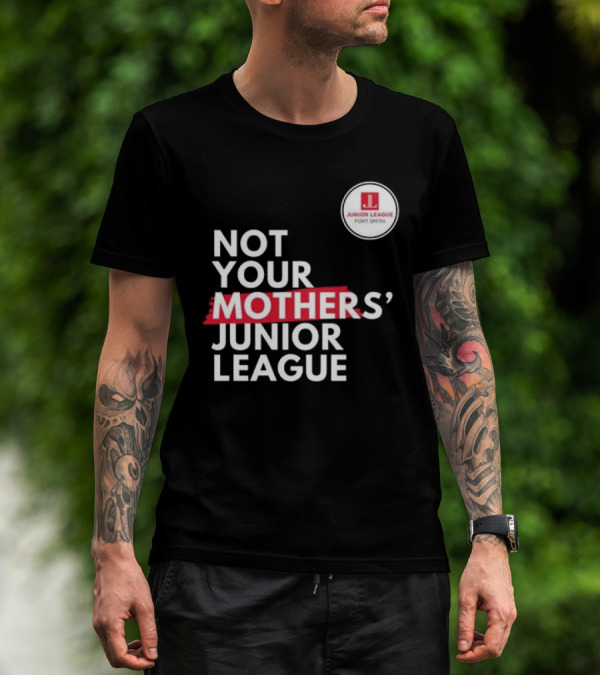 Not Your Mother’s Junior League Fort Smith T-Shirt
