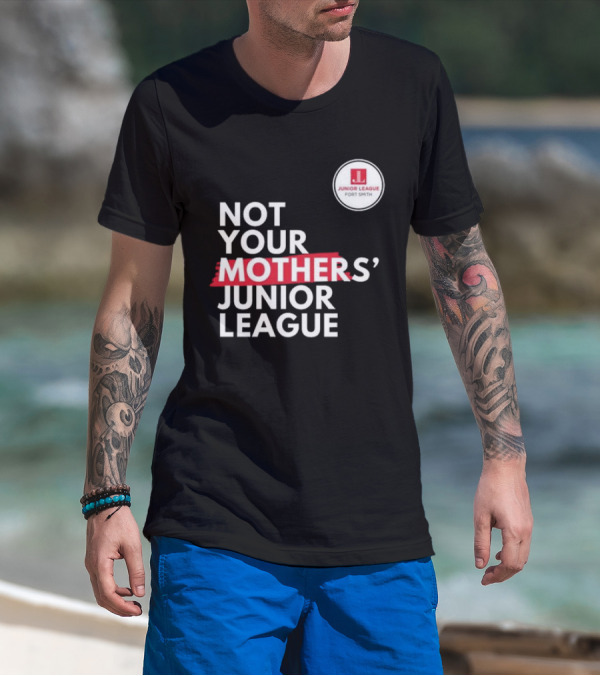 Not Your Mother’s Junior League Fort Smith T-Shirt