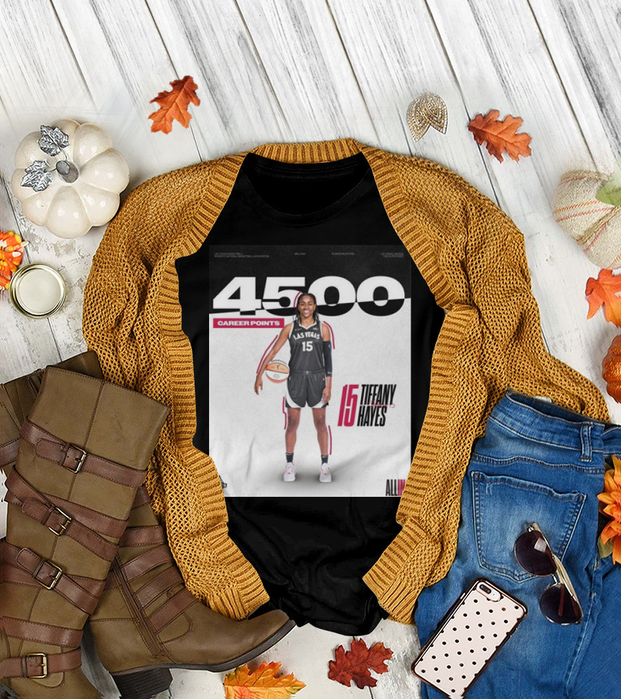 Las Vegas Aces 4500 Career Points Tiffany Hayes 15 All In T-Shirt