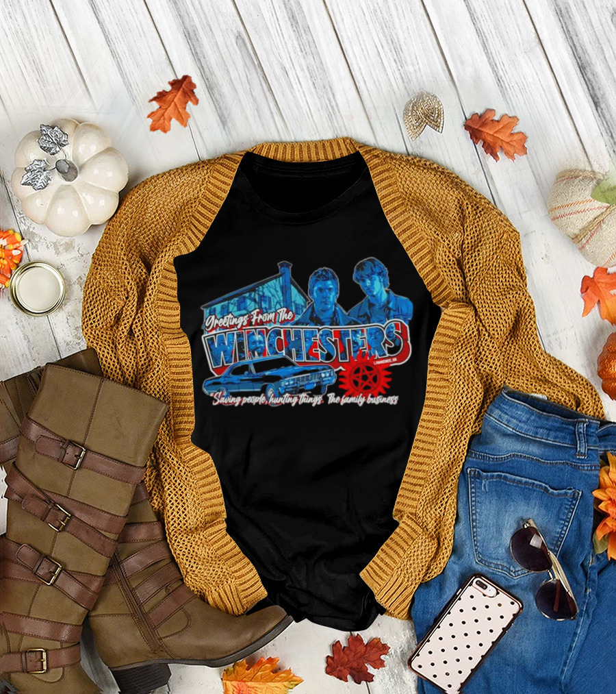 Greetings From The Winchesters Saving People Hunting Things The Family Business T-Shirt