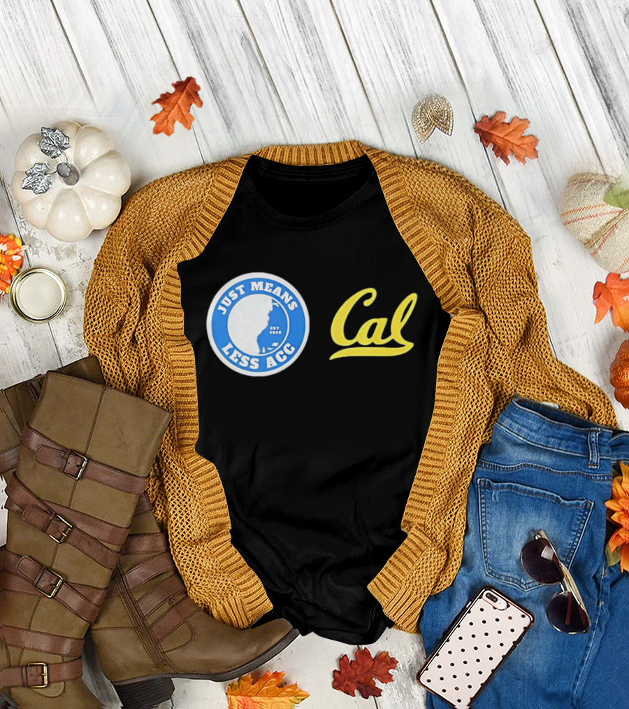 Just Means Less ACC Cal T-Shirt