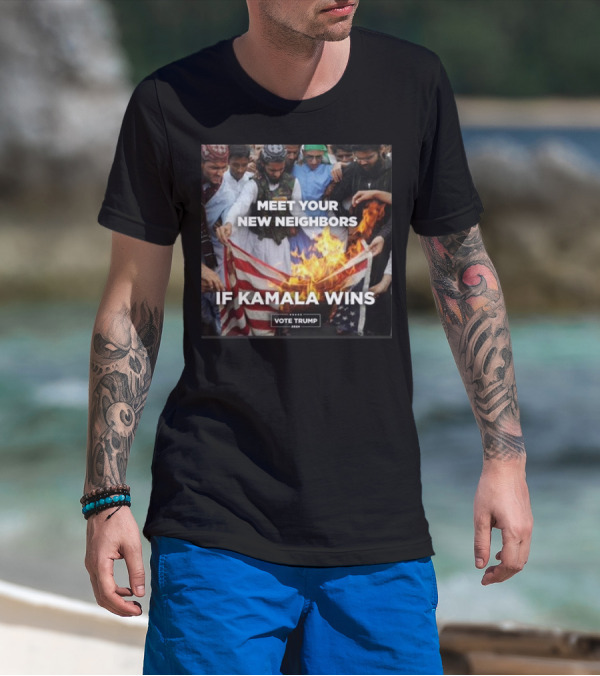 Meet Your New Neighbors If Kamala Wins Vote Trump 2024 USA Flag Burning T-Shirt