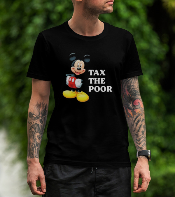 Tax The Poor Mickey Mouse T-Shirt