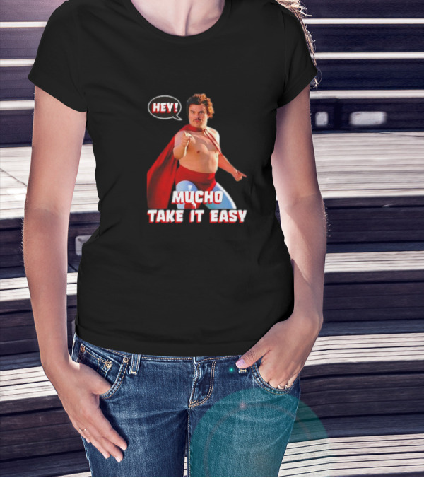 HEY MUCHO TAKE IT EASY T-Shirt