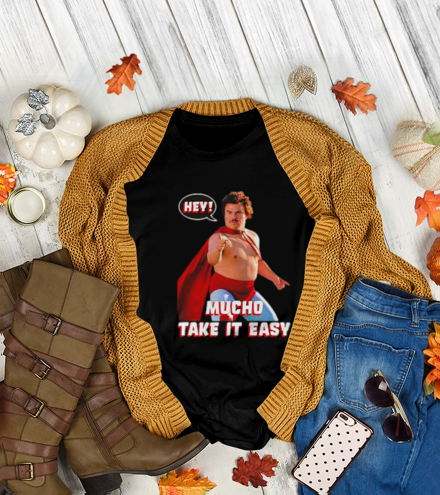 HEY MUCHO TAKE IT EASY T-Shirt