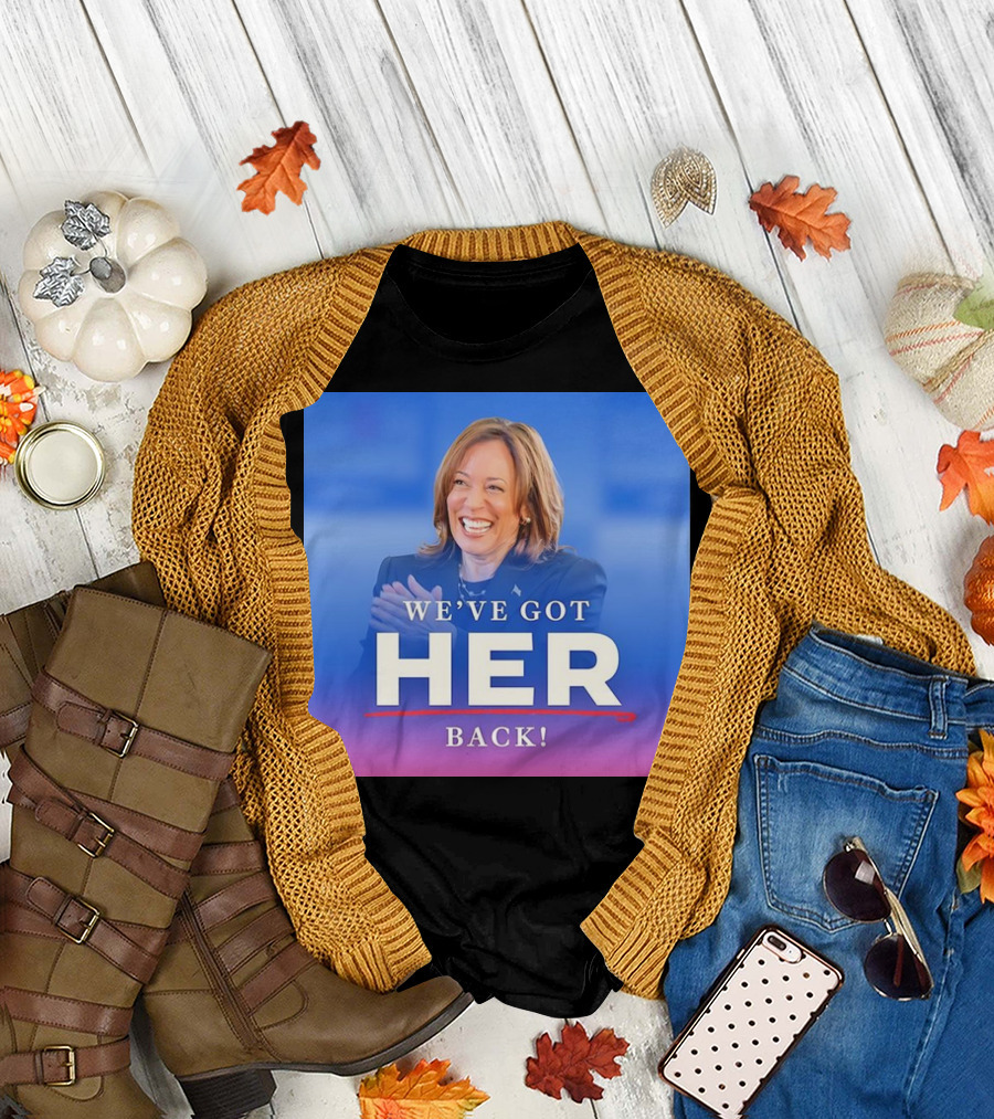 Kamala Harris We’ve Got Her Back T-Shirt