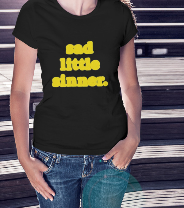 Sad Little Sinner Text Yellow Bold Font T-Shirt