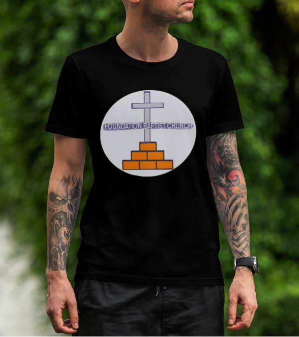 Foundation Baptist Church Cross And Brick Emblem T-Shirt