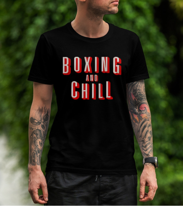 Boxing And Chill T-Shirt