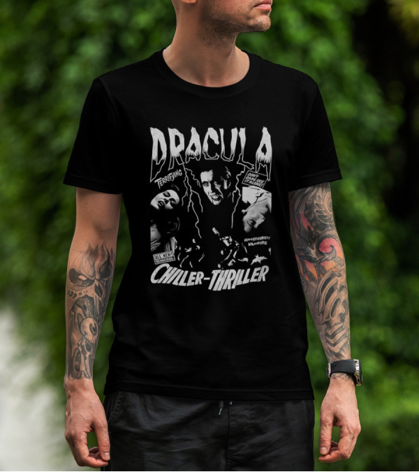 Dracula Terrifying Bloodthirsty Vampire Chiller-Thriller Don't Miss This Horror Movie T-Shirt