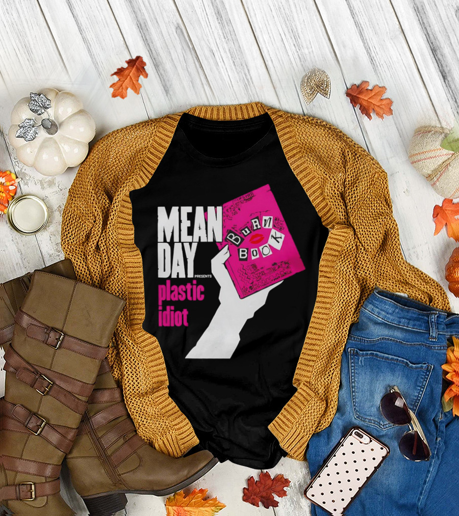 Mean Day Burn Book Plastic Idiot T-Shirt