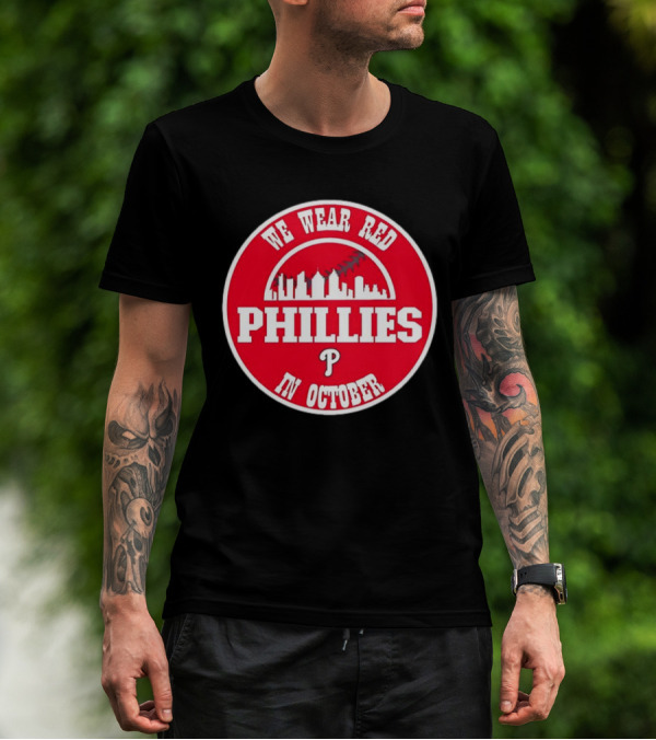 Philadelphia Phillies We Wear Red In October Baseball Skyline Emblem T-Shirt
