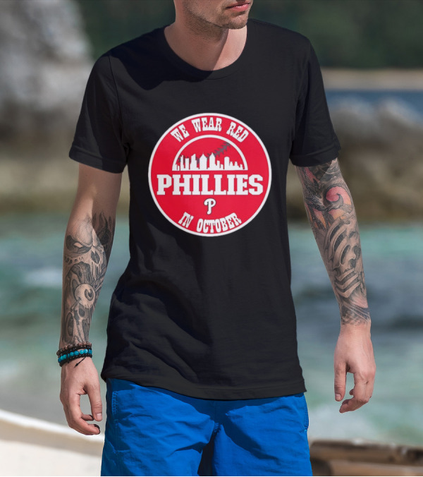 Philadelphia Phillies We Wear Red In October Baseball Skyline Emblem T-Shirt