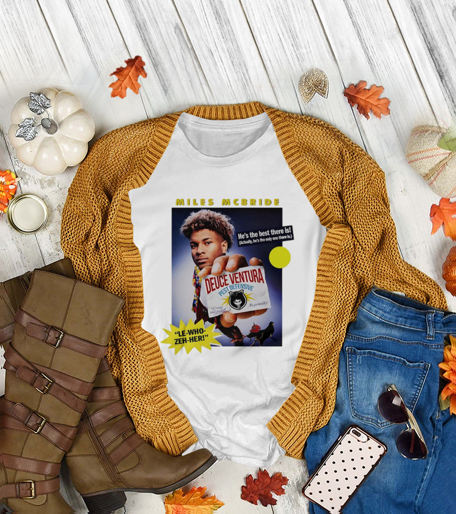 Miles McBride Deuce Ventura Pest Defensive He's the Best There Is Le-Who-Zeh-Her T-Shirt