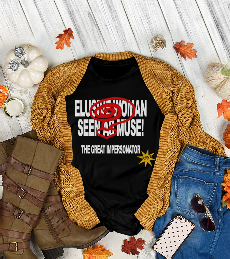 Elusive Woman Seen as Muse The Great Impersonator Alive Star T-Shirt