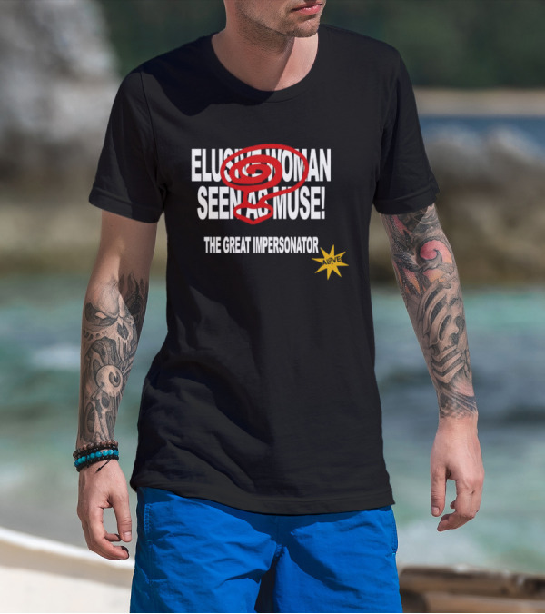 Elusive Woman Seen As Muse The Great Impersonator Alive Star T-Shirt