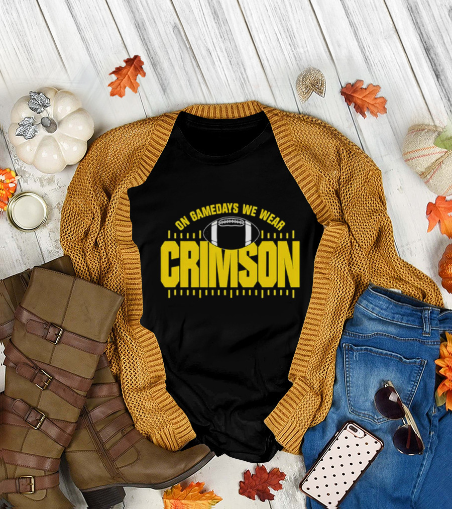 On Gamedays We Wear Crimson Football Gold Lettering T-Shirt
