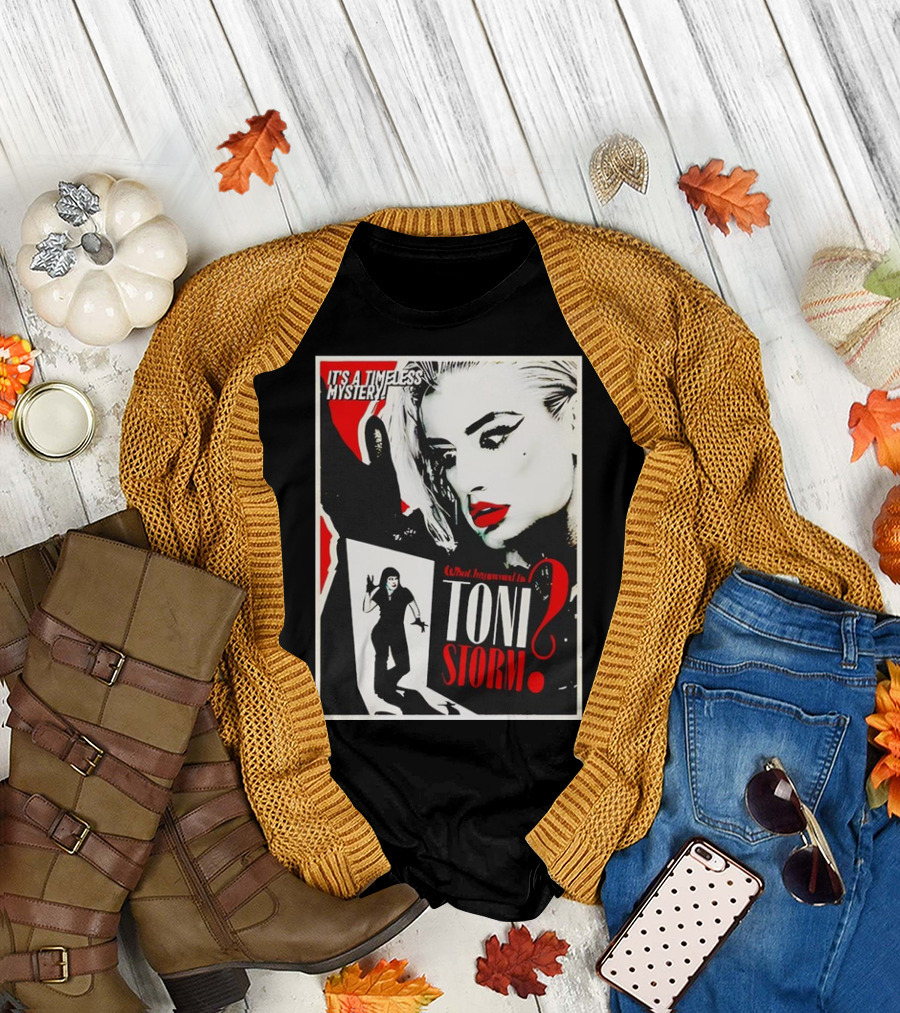 It's a Timeless Mystery What Happened to Toni Storm T-Shirt