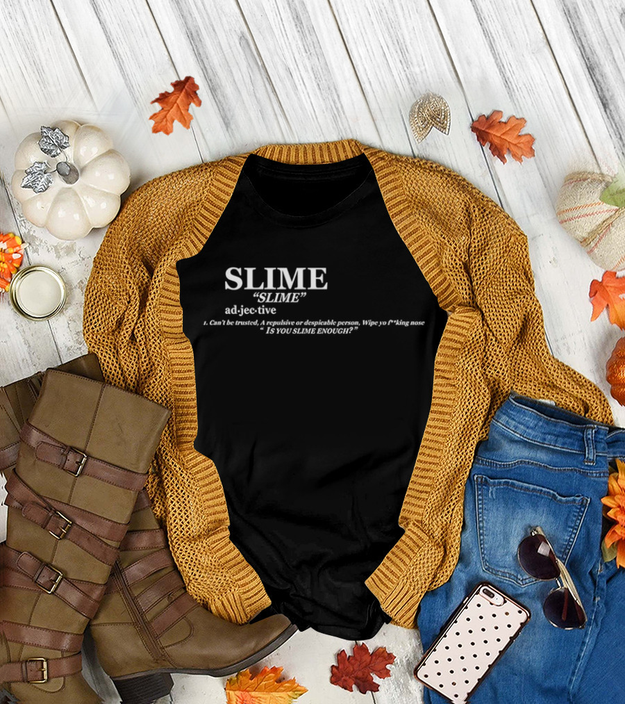 SLIME Definition Keep America Slime Again Adjective Can't Be Trusted Despicable Person Is You Slime Enough T-Shirt