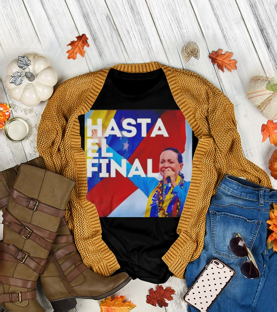 Hasta El Final Maria Corina Venezuela Libre Patriotic T-Shirt