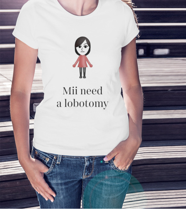 Mii Need A Lobotomy Nintendo T-Shirt
