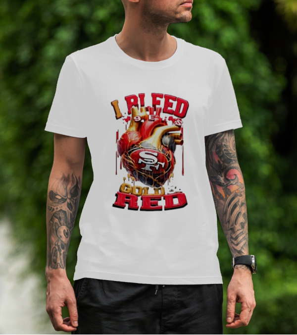 I Bleed Gold Red 49ers Heart San Francisco T-Shirt