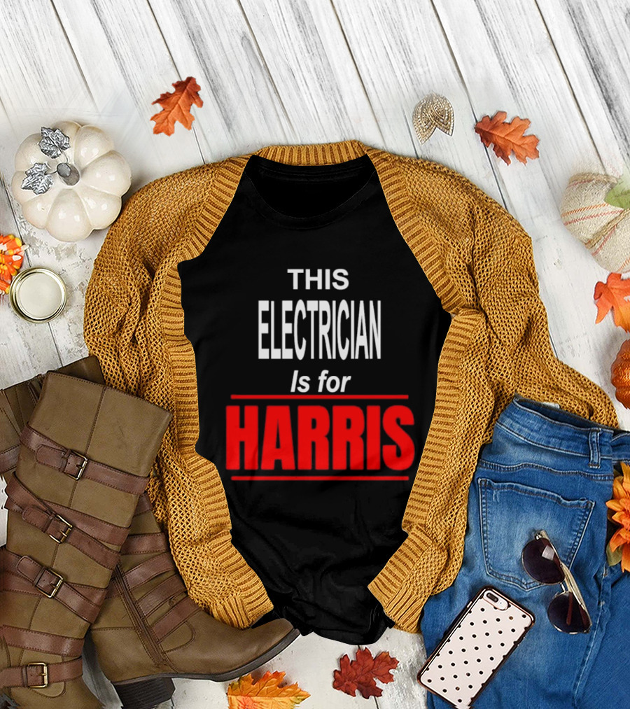 This Electrician Is for Harris Kamala Supports President T-Shirt