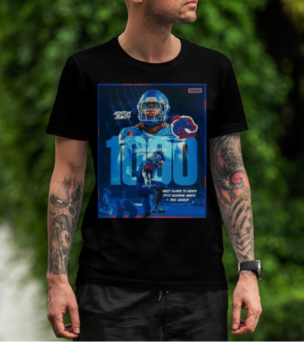 Ashton Jeanty Boise State 1000 Rushing Yards First Player This Season T-Shirt