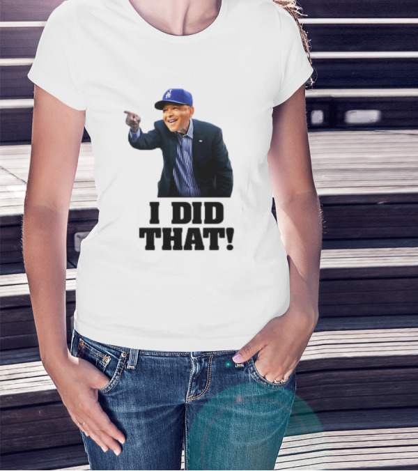 Dave Roberts Los Angeles Baseball Manager I Did That T-Shirt