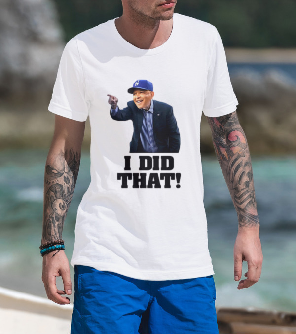 Dave Roberts Los Angeles Baseball Manager I Did That T-Shirt