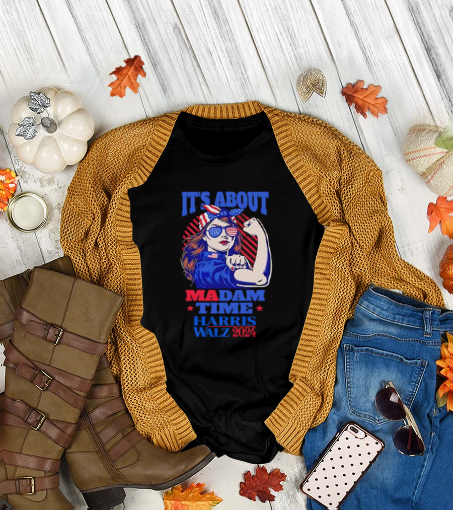 Its About Madam Time Rosie Riveter Harris Walz T-Shirt