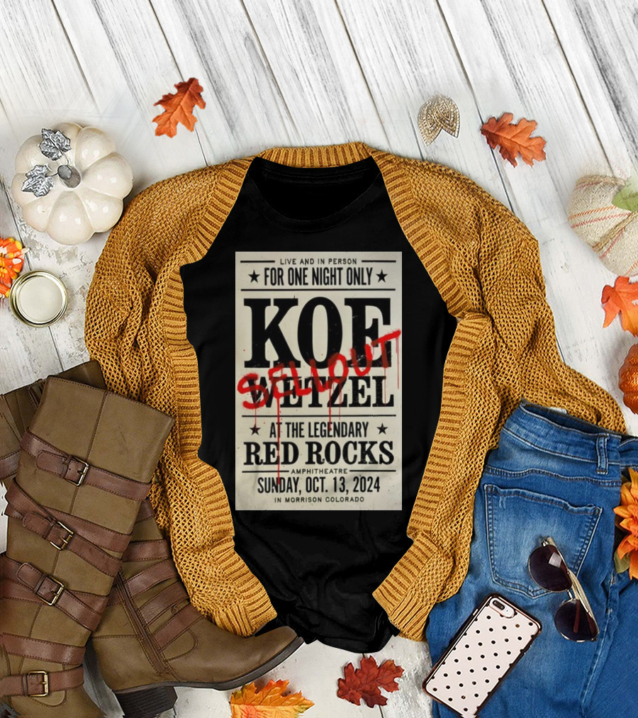 Live and In Person Koe Wetzel Sellout at the Legendary Red Rocks Amphitheatre Sunday Oct 13 2024 Morrison Colorado T-Shirt