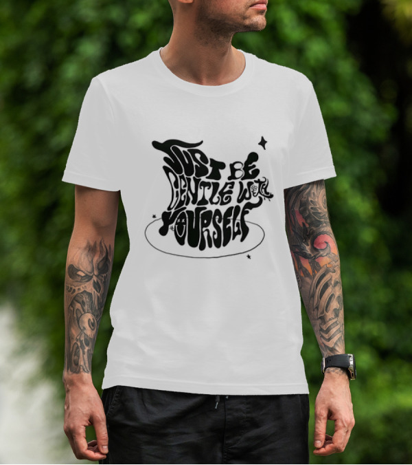 Just Be Gentle With Yourself Whimsical Typography With Stars And Mushrooms T-Shirt
