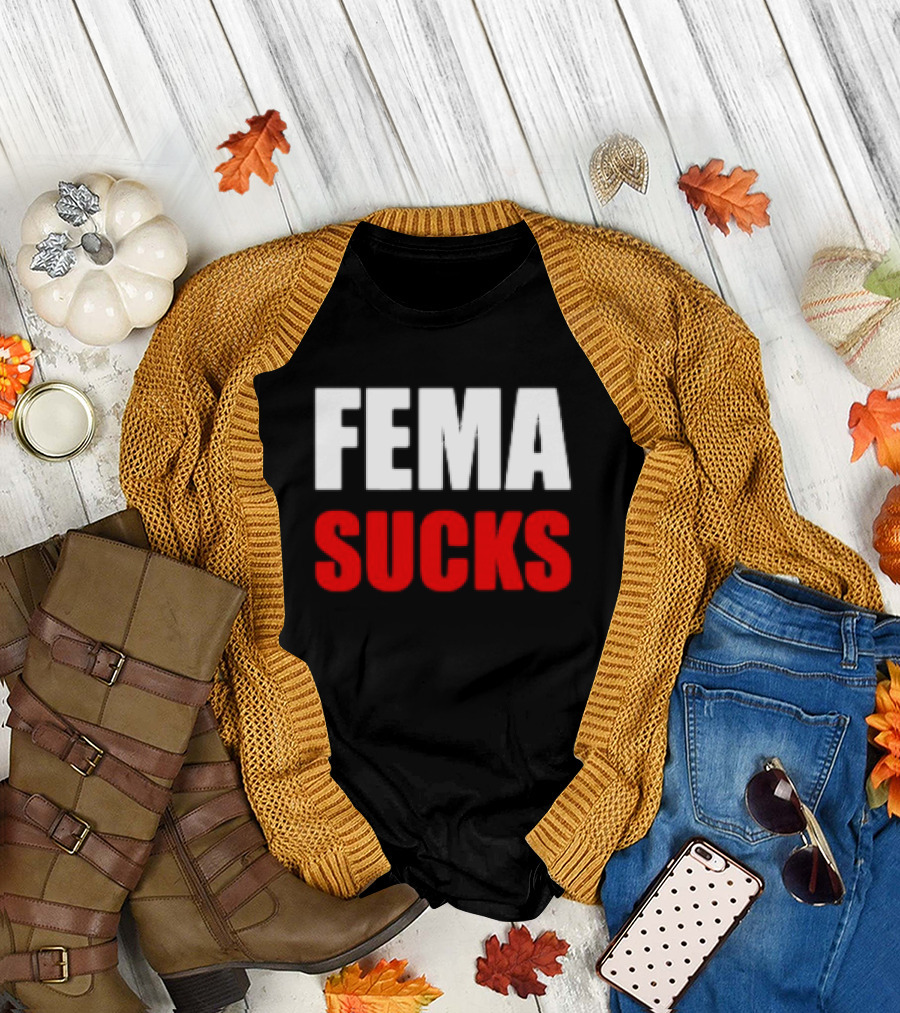 FEMA Sucks T-Shirt