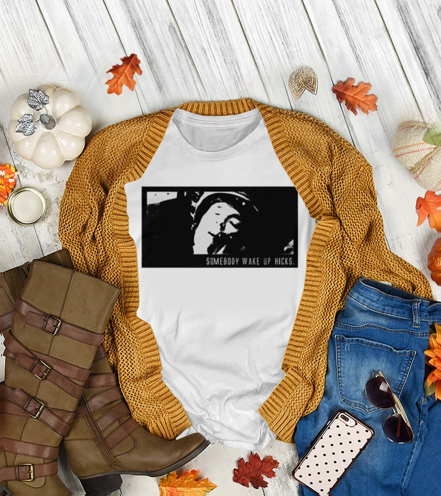 Somebody Wake Up Hicks Aliens Movie Quote Iconic Scene T-Shirt