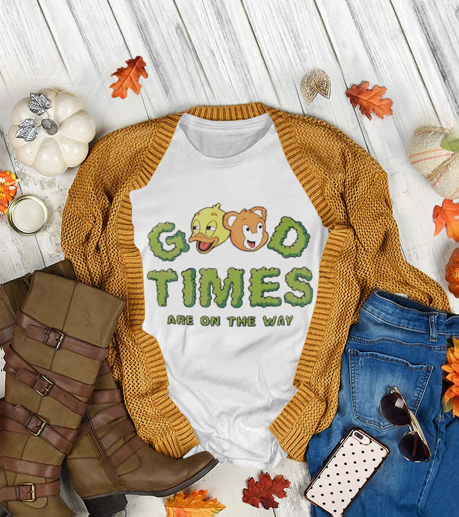 Good Times Are on the Way Duck and Bear Faces Text T-Shirt