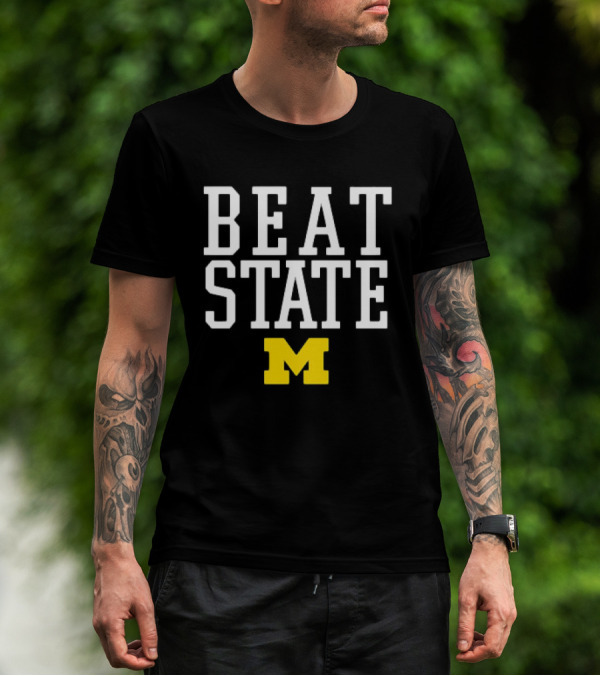 Beat State Michigan Wolverines Football M T-Shirt