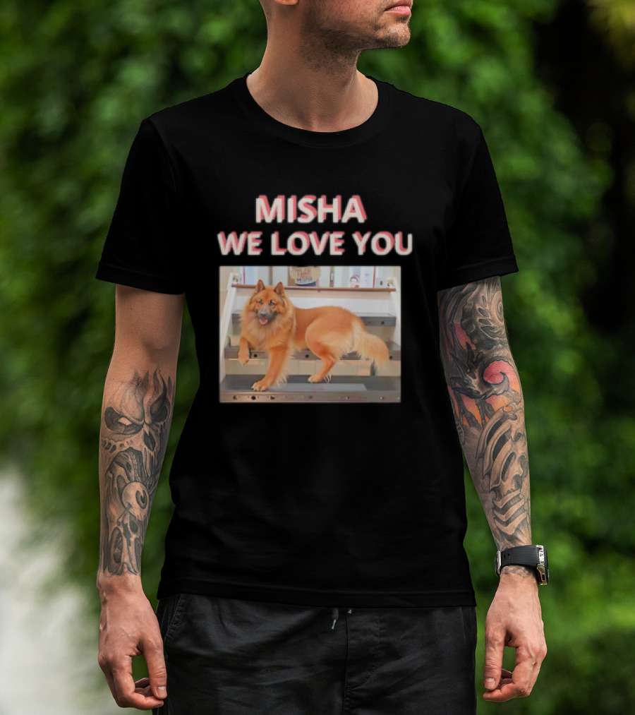 MISHA WE LOVE YOU Dog On Stairs T-Shirt