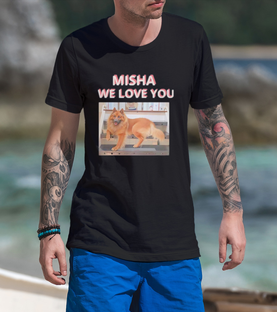 MISHA WE LOVE YOU Dog On Stairs T-Shirt