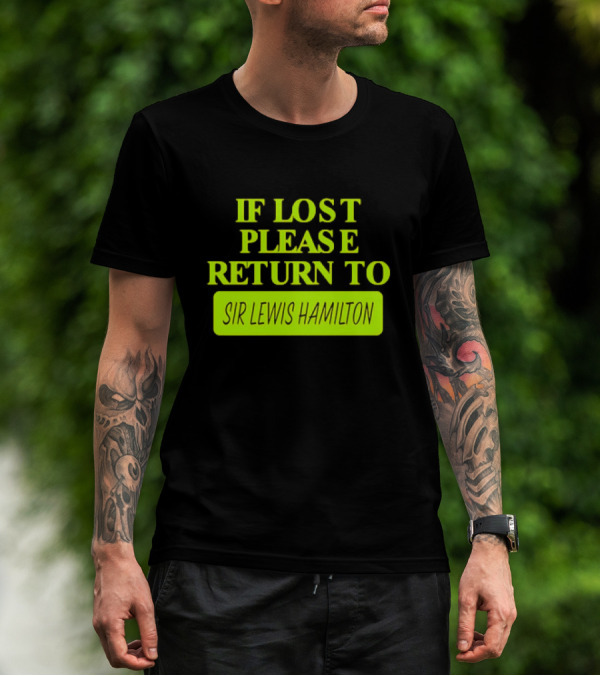 If Lost Please Return To Sir Lewis Hamilton Formula 1 T-Shirt