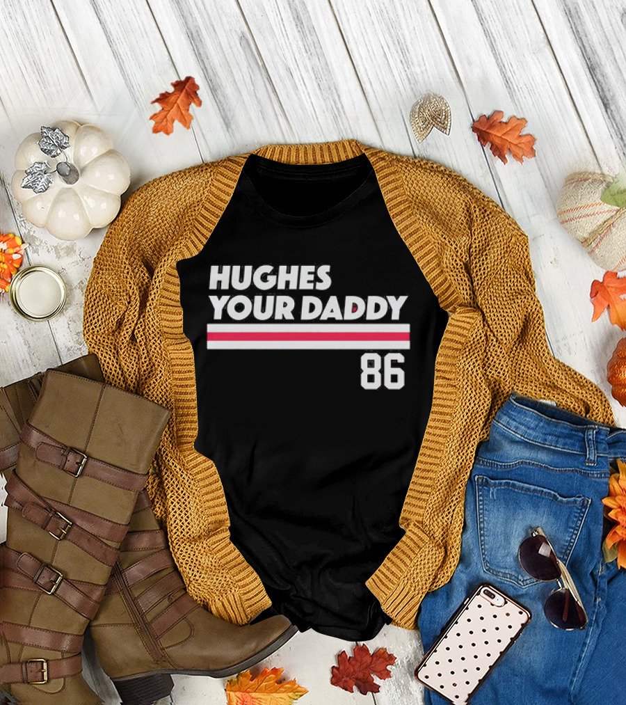 Hughes Your Daddy 86 New Jersey Devils Jack Hughes T-Shirt