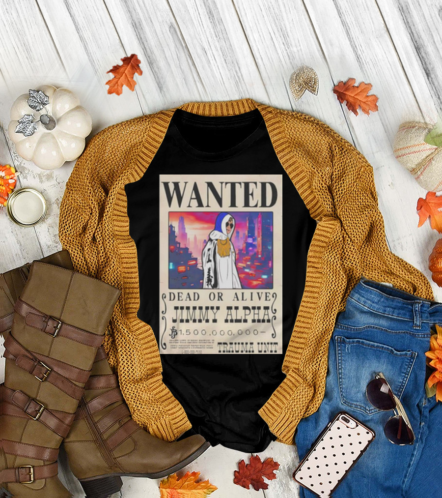 Wanted Dead or Alive Jimmy Alpha $1,500,000,000 Trauma Unit T-Shirt