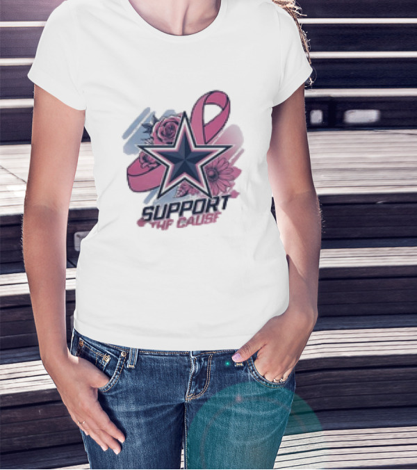 Support The Cause Breast Cancer Awareness X Dallas Cowboys Star Pink Ribbon Roses T-Shirt