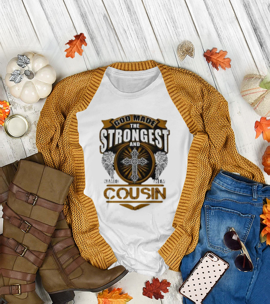 God Made The Strongest and Named Them Cousin Cross Wings T-Shirt