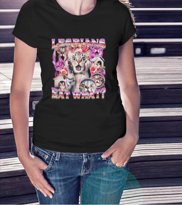 Lesbians Eat What Cat Flowers Surprised Faces T-Shirt