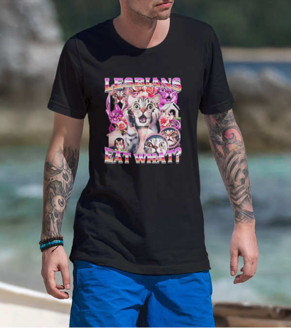 Lesbians Eat What Cat Flowers Surprised Faces T-Shirt