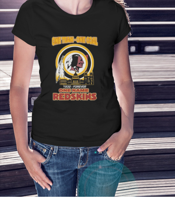 One Team One Goal One Name 1932 Forever Redskins T-Shirt