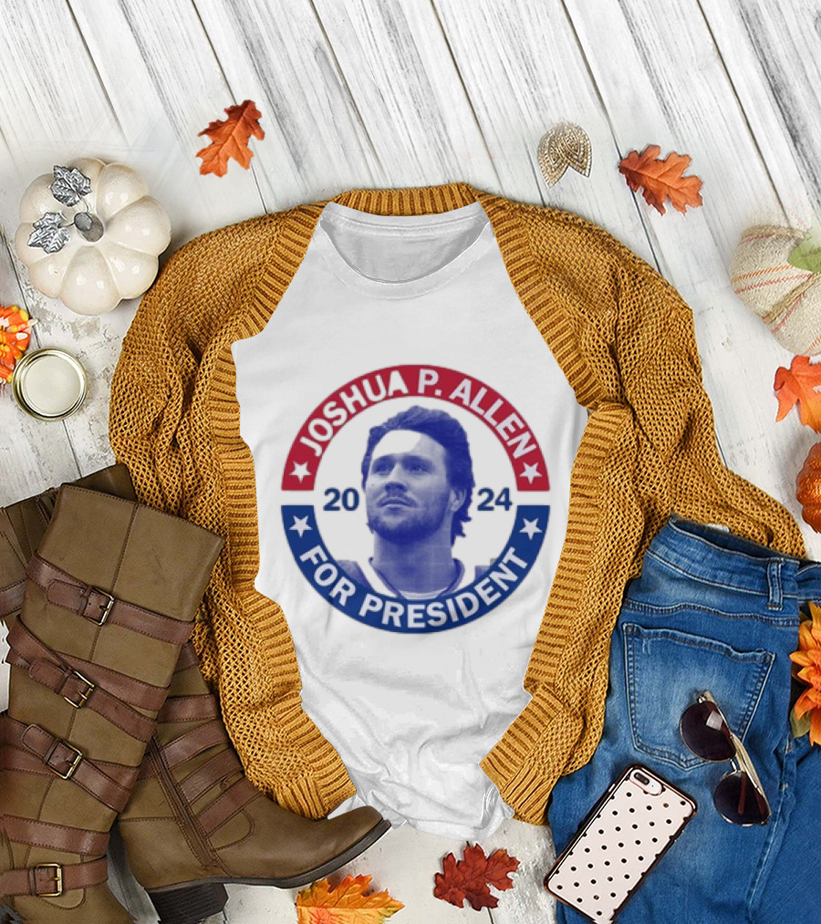 Josh Allen Joshua P. Allen 2024 For President Campaign Style Button T-Shirt