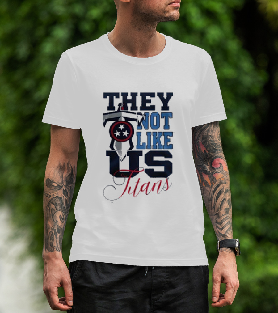 They Not Like Us Tennessee Titans T-Shirt